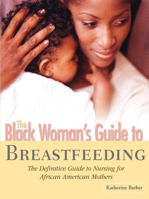 Title details for The Black Woman's Guide to Breastfeeding by Katherine Barber - Available